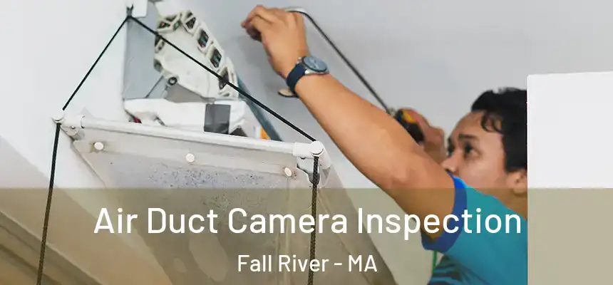 Air Duct Camera Inspection Fall River - MA
