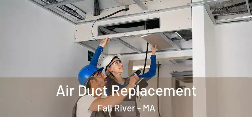 Air Duct Replacement Fall River - MA