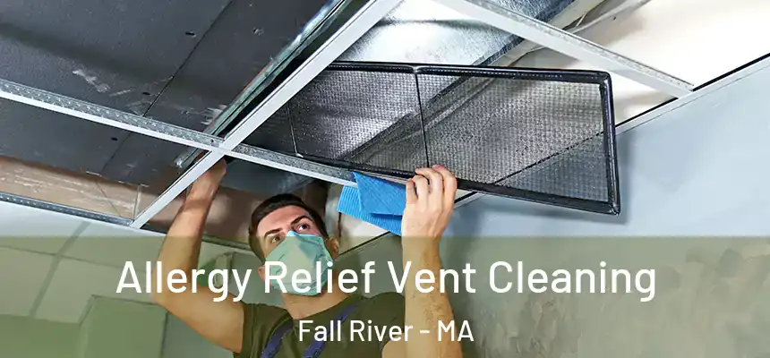 Allergy Relief Vent Cleaning Fall River - MA
