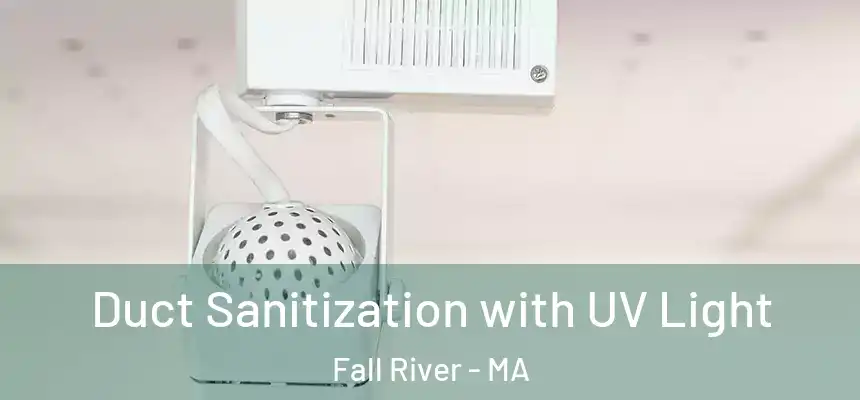 Duct Sanitization with UV Light Fall River - MA