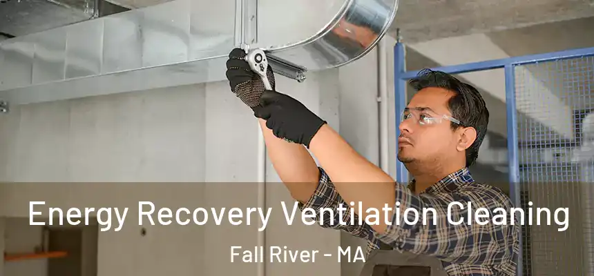 Energy Recovery Ventilation Cleaning Fall River - MA
