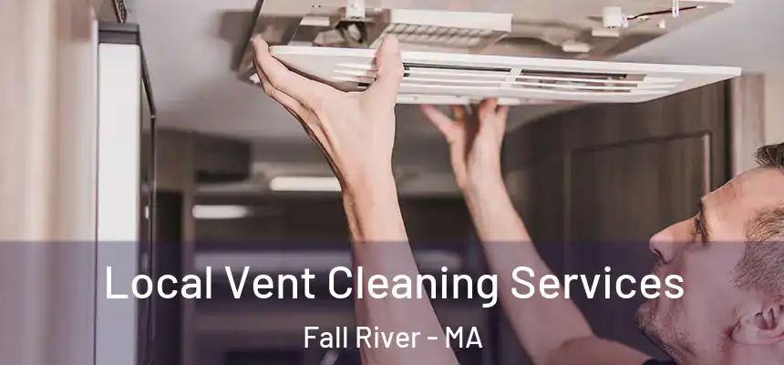 Local Vent Cleaning Services Fall River - MA