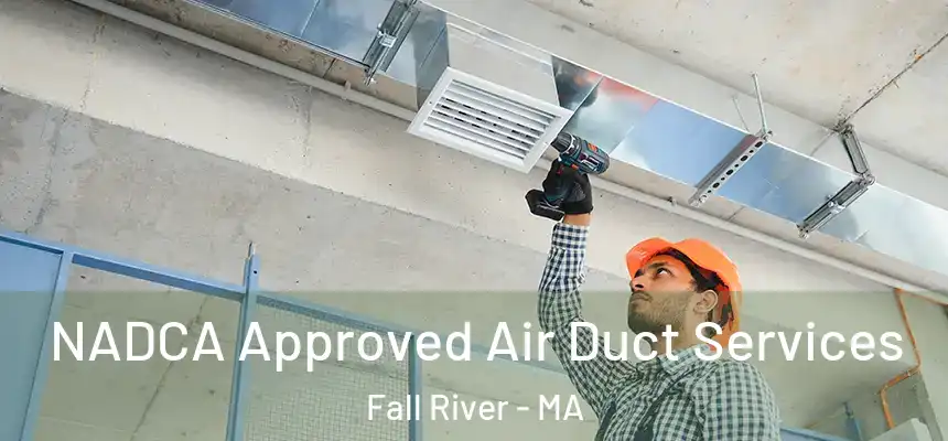  NADCA Approved Air Duct Services Fall River - MA