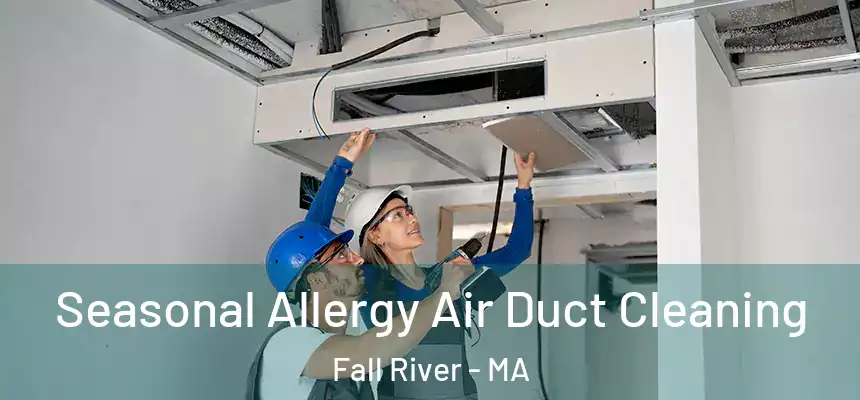 Seasonal Allergy Air Duct Cleaning Fall River - MA