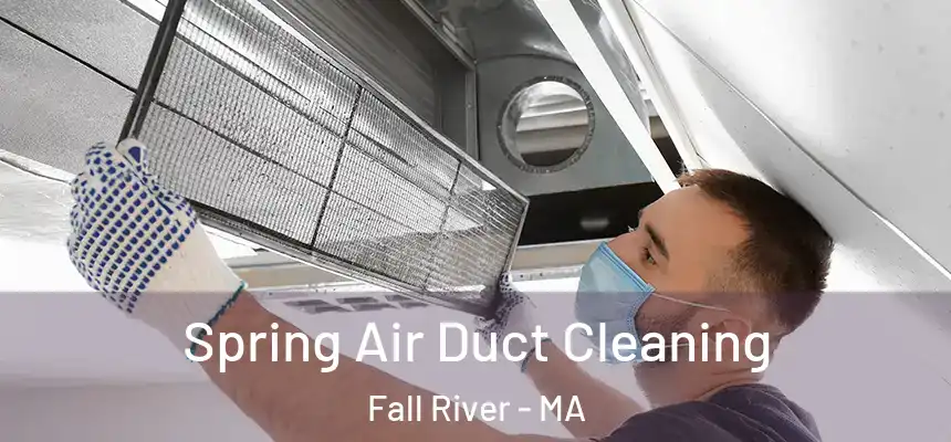 Spring Air Duct Cleaning Fall River - MA