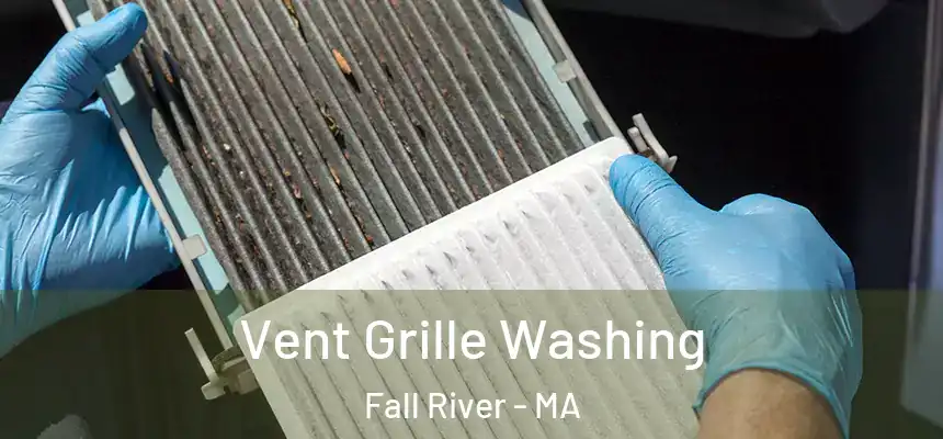 Vent Grille Washing Fall River - MA